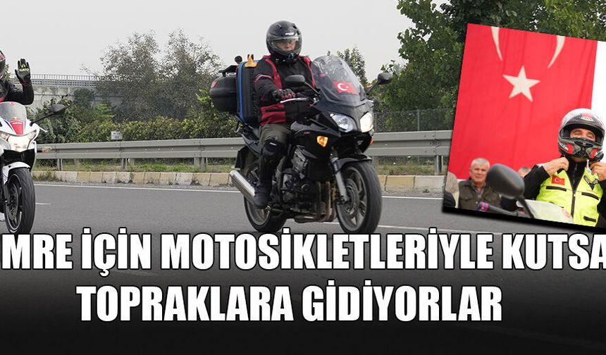 YAKLAŞIK 7 BİN KİLOMETRE YOL KATEDECEKLER