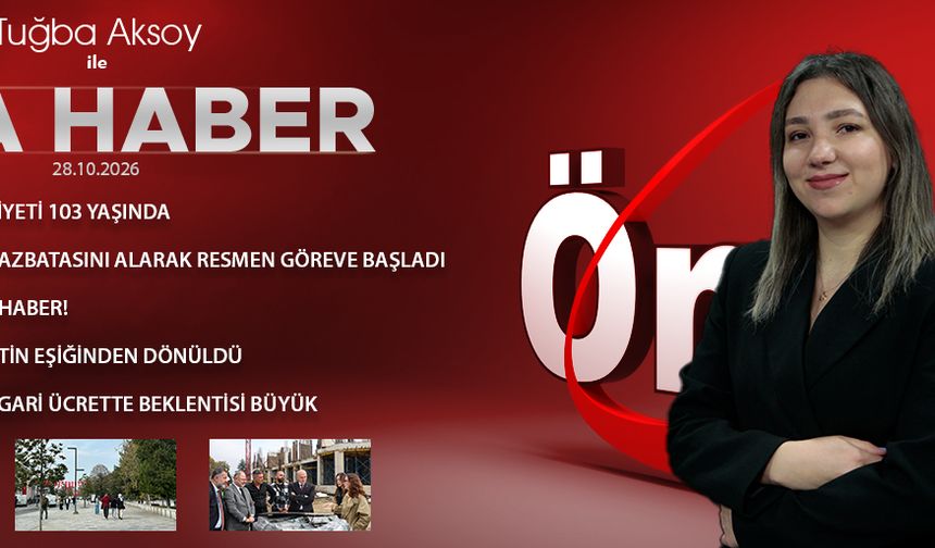 28 EKİM 2026 ÖNCÜ ANA HABER