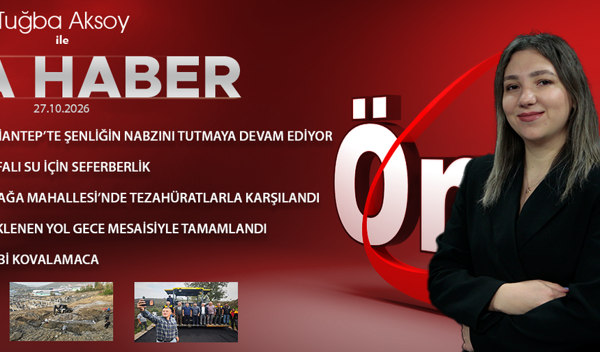 27 EKİM 2026 ÖNCÜ ANA HABER