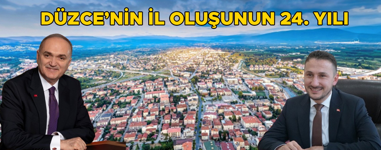“DÜZCE DEYİNCE AKILLARA YAŞANAN ACILARIN GELMEDİĞİ BİR ŞEHRİN İNŞASI KOLAY OLMUYOR”