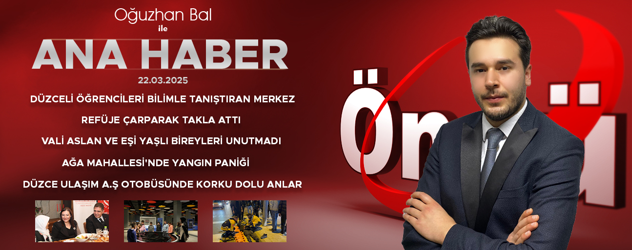 22 MART 2025 ÖNCÜ ANA HABER