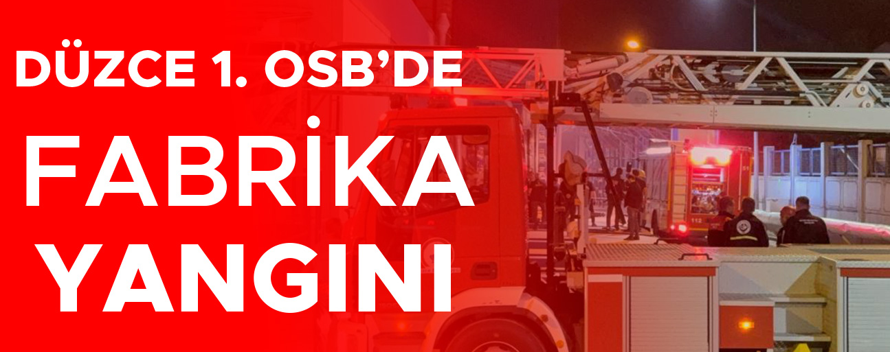 İTFAİYE EKİPLERİ SEFERBER OLDU