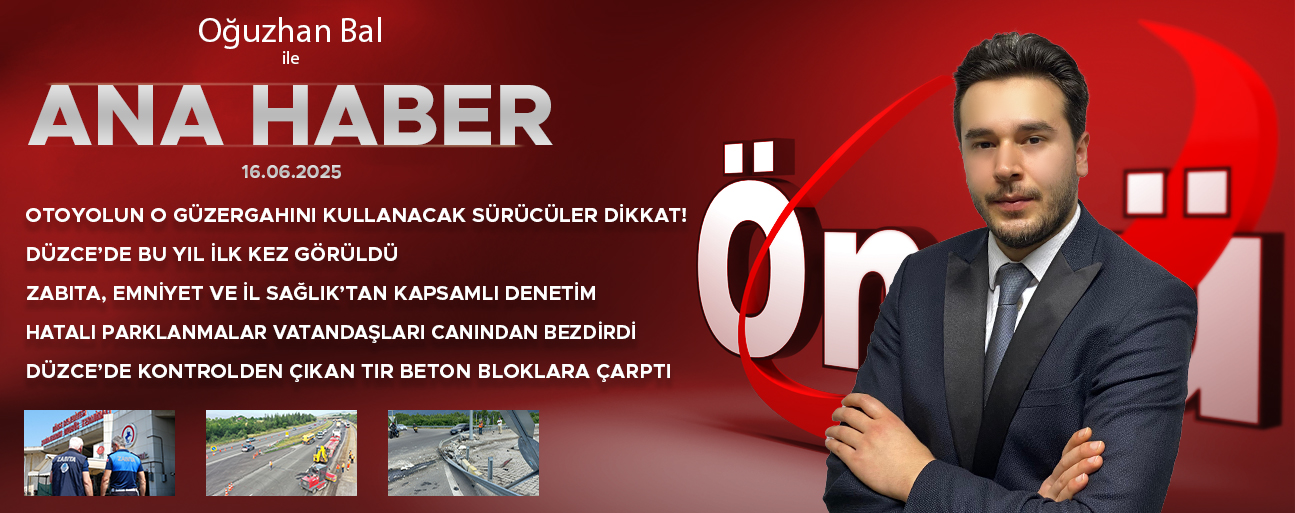 16 HAZİRAN 2025 ÖNCÜ ANA HABER