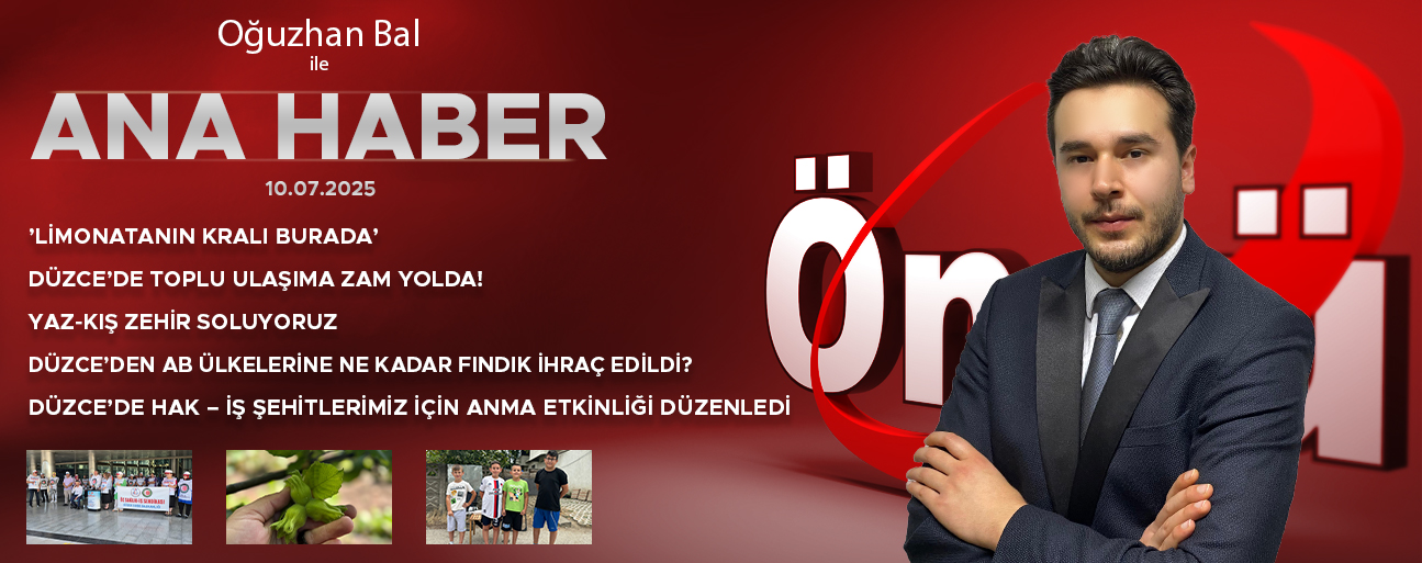 10 TEMMUZ ÖNCÜ ANA HABER