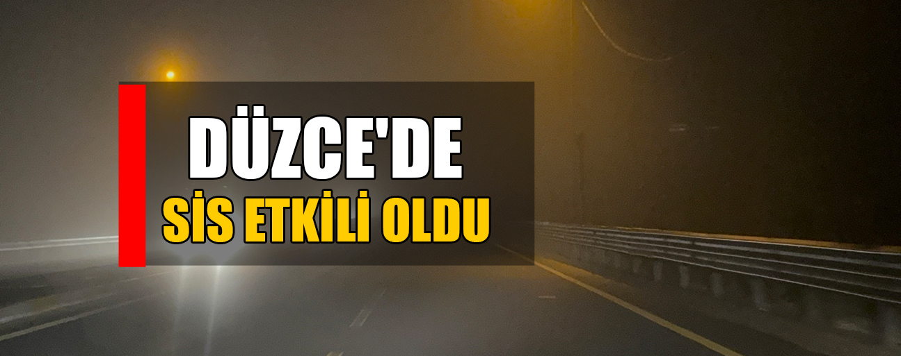 YAZ ORTASINDA GÖRÜŞ MESAFESİ 10 METREYE DÜŞTÜ