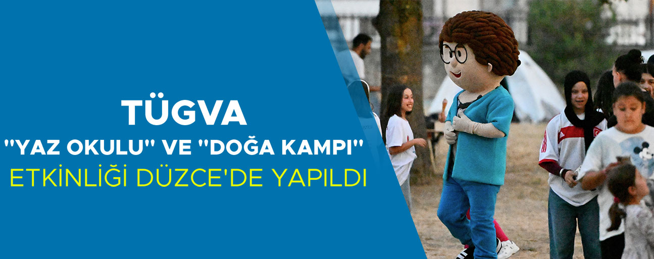 “DÜZCE'DE BAMBAŞKA BİR HAVA VAR”