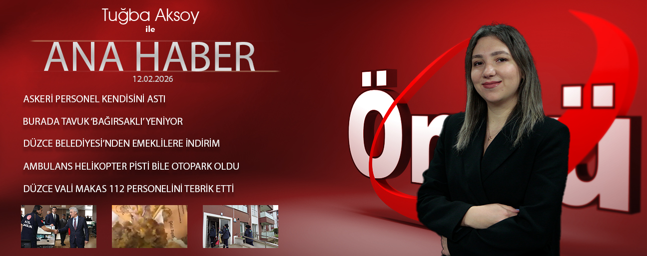 12 ŞUBAT 2026 ÖNCÜ ANA HABER