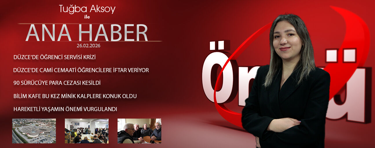 26 ŞUBAT 2026 ÖNCÜ ANA HABER