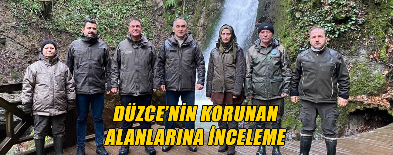 KORUNAN ALANLARA YÖNELİK ÇALIŞMALAR SÜRDÜRÜLECEK