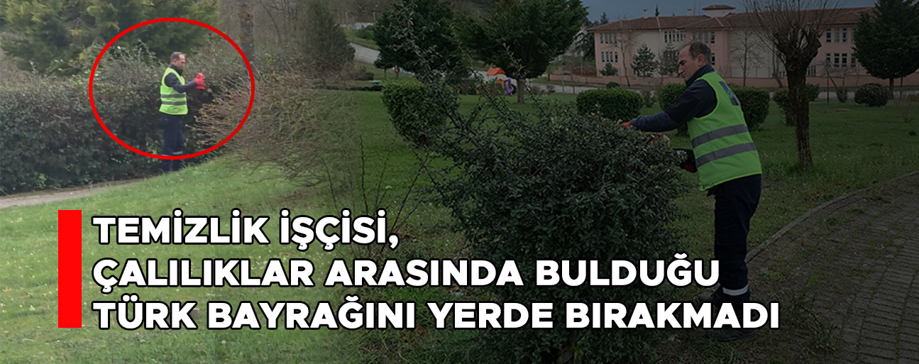 GÖĞSÜNE KOYDUĞU TÜRK BAYRAĞINI EVİNE GÖTÜRÜP, TEMİZLEYİP ASTI