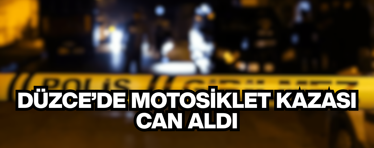 DİREĞE ÇARPAN MOTOSİKLETİN SÜRÜCÜSÜ HAYATINI KAYBETTİ