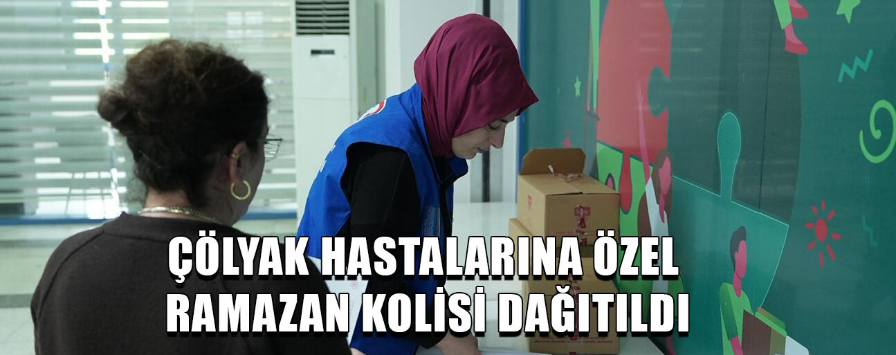 GLUTENSİZ GIDA KOLİLERİ DAĞITILIYOR