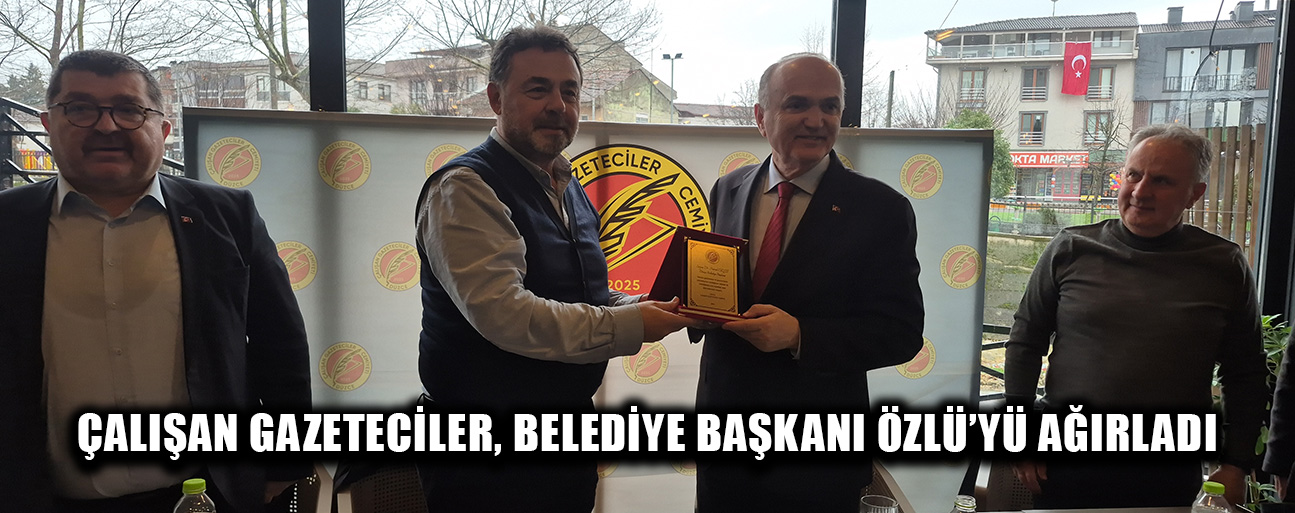 GAZETECİLERDEN ÖZLÜ’YE TEŞEKKÜR