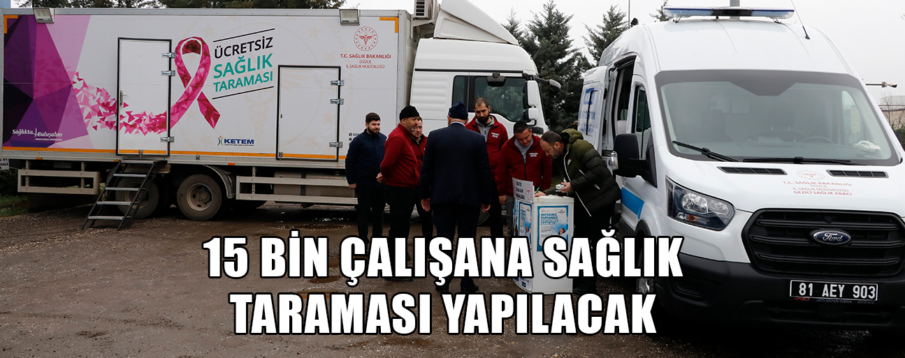 “SAĞLIK TARAMA HİZMETİ AYAĞIMIZA KADAR GELDİ”