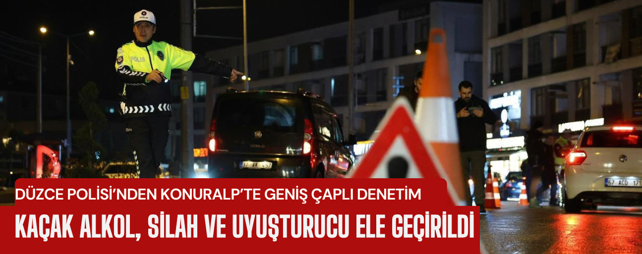 KAÇAK ALKOL, SİLAH VE UYUŞTURUCU ELE GEÇİRİLDİ