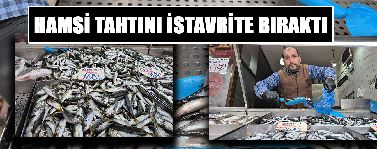 “İNSANLAR HAMSİYE DOYDU”