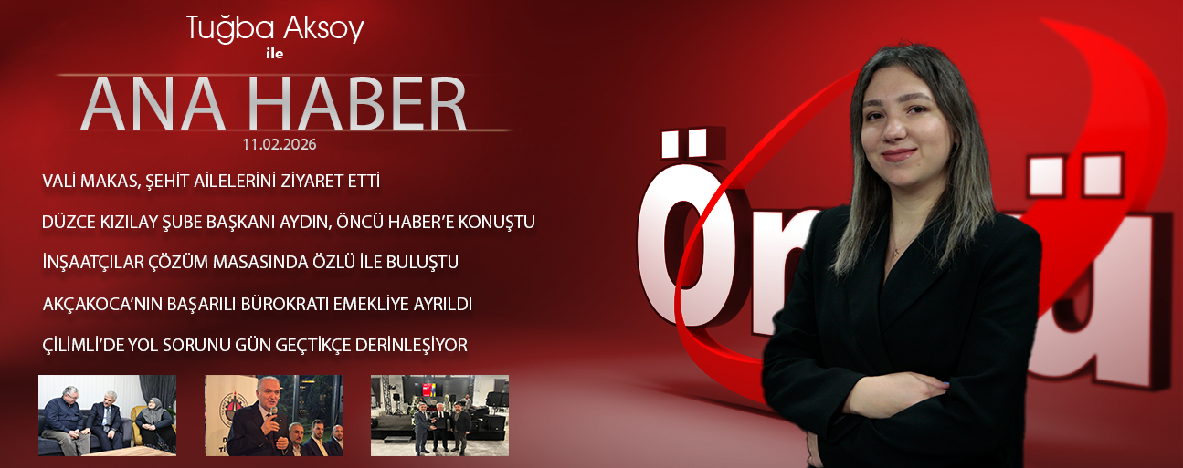 11 ŞUBAT 2026 ÖNCÜ ANA HABER