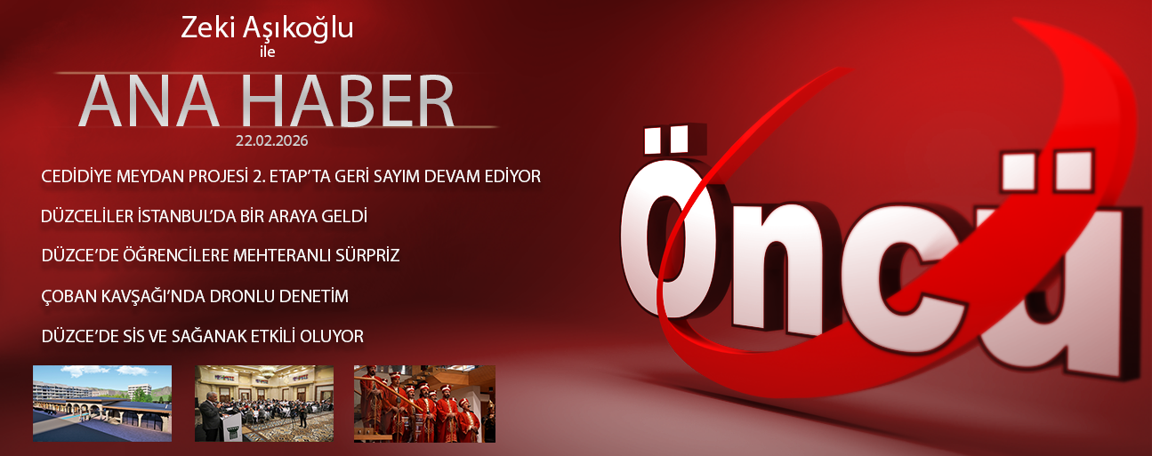 22 ŞUBAT 2026 ÖNCÜ ANA HABER