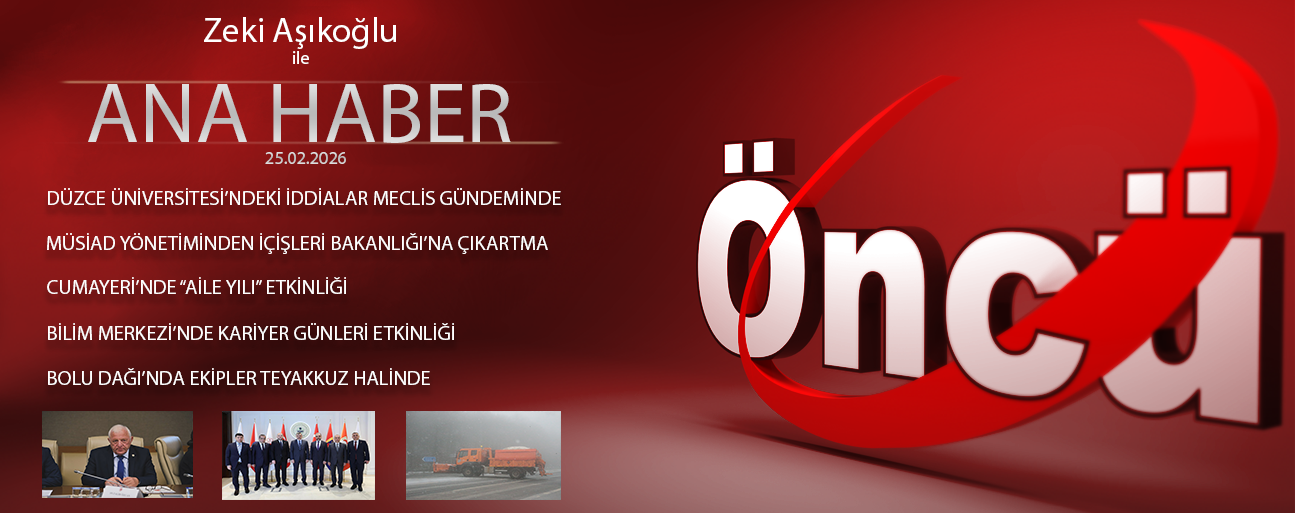 25 ŞUBAT 2026 ÖNCÜ ANA HABER