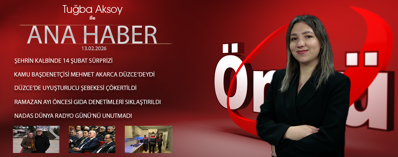 13 ŞUBAT 2026 ÖNCÜ ANA HABER