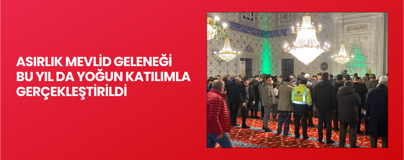 KOÇYAZI MAHALLESİ’NDE 117 YILDIR ARALIKSIZ BERAT KANDİLİ MEVLİDİ DÜZENLENİYOR