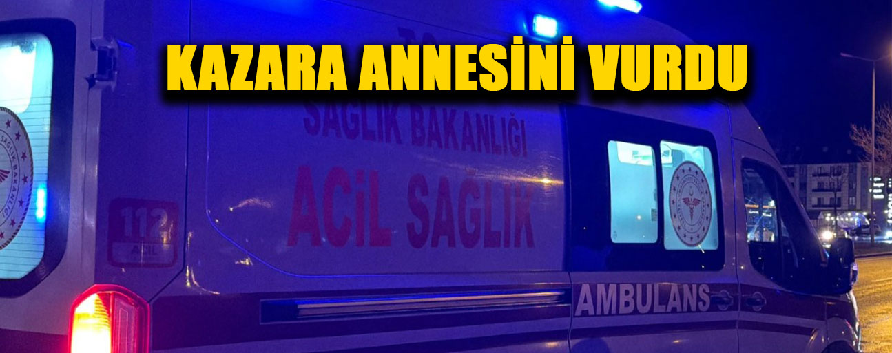 AĞA MAHALLESİ'NDE ACI OLAY