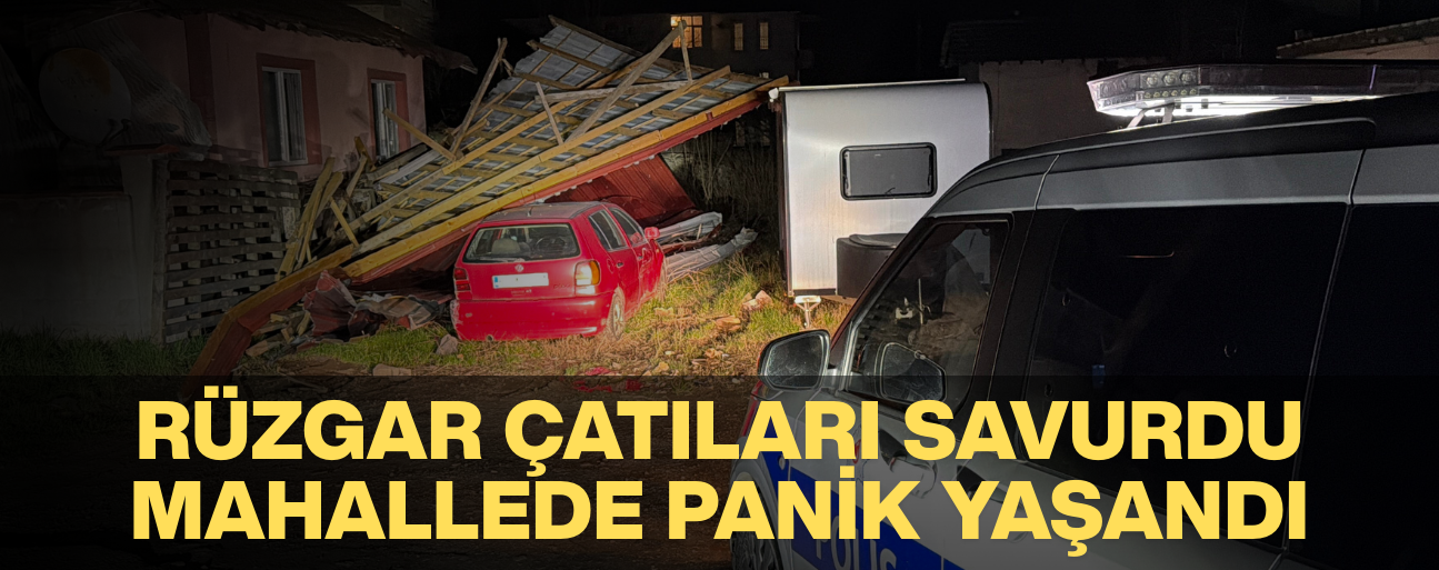 YENİ MAHALLE’DE KARAVAN VE OTOMOBİL ZARAR GÖRDÜ