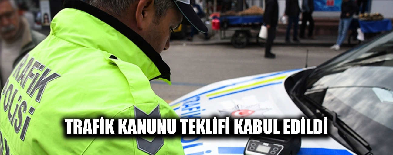 TRAFİK CEZALARI YAPILAN DÜZENLEMEYLE ARTIRILDI