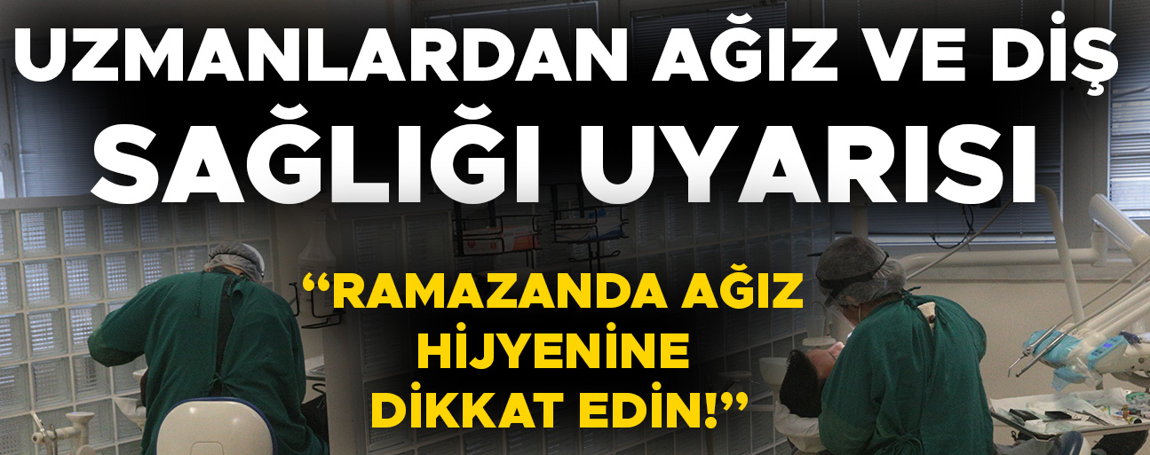 “AĞIZ VE DİŞ SAĞLIĞI GENEL SAĞLIĞIN AYRILMAZ PARÇASI”