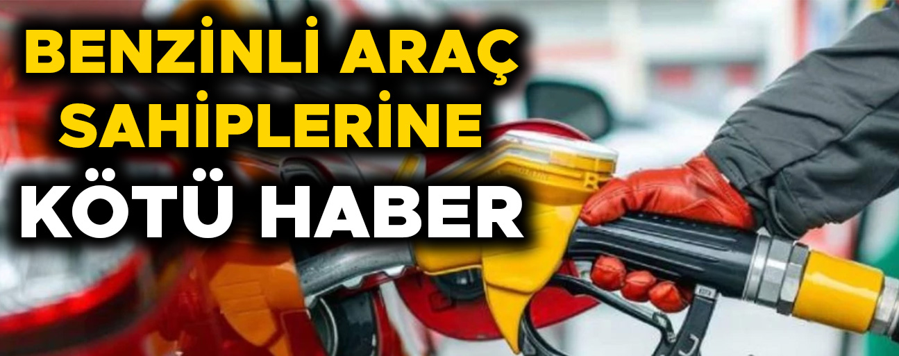 BENZİN FİYATLARINA BÜYÜK ZAM YOLDA…
