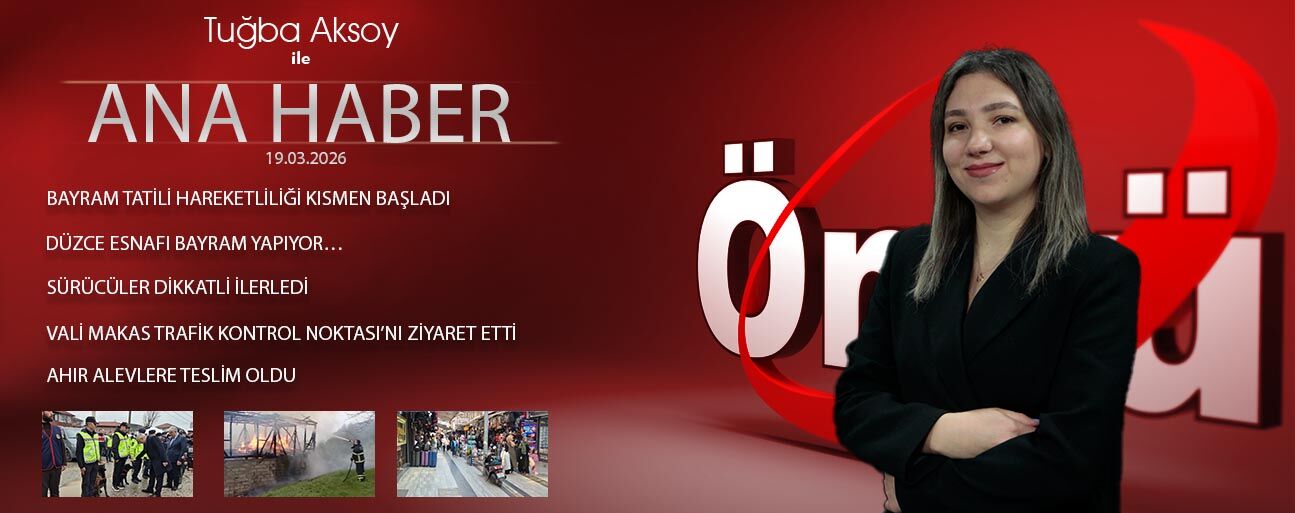 19 MART 2026 ÖNCÜ ANA HABER