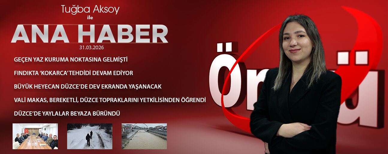 31 MART 2026 ÖNCÜ ANA HABER