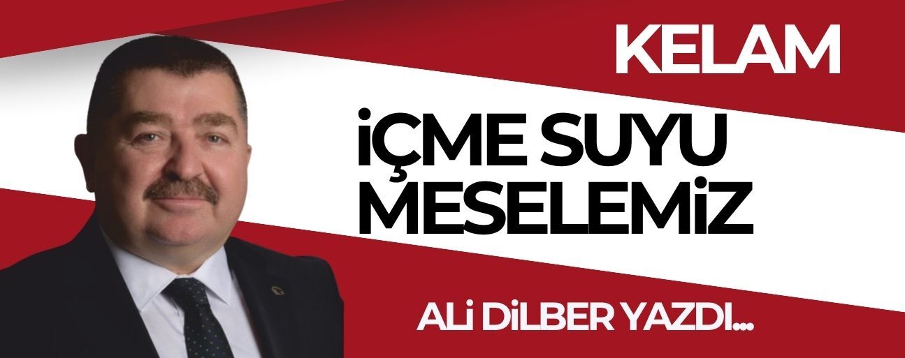 İÇME SUYU MESELEMİZ