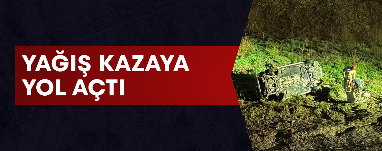 OTOMOBİL ŞARAMPOLE DEVRİLDİ, 2 YARALI