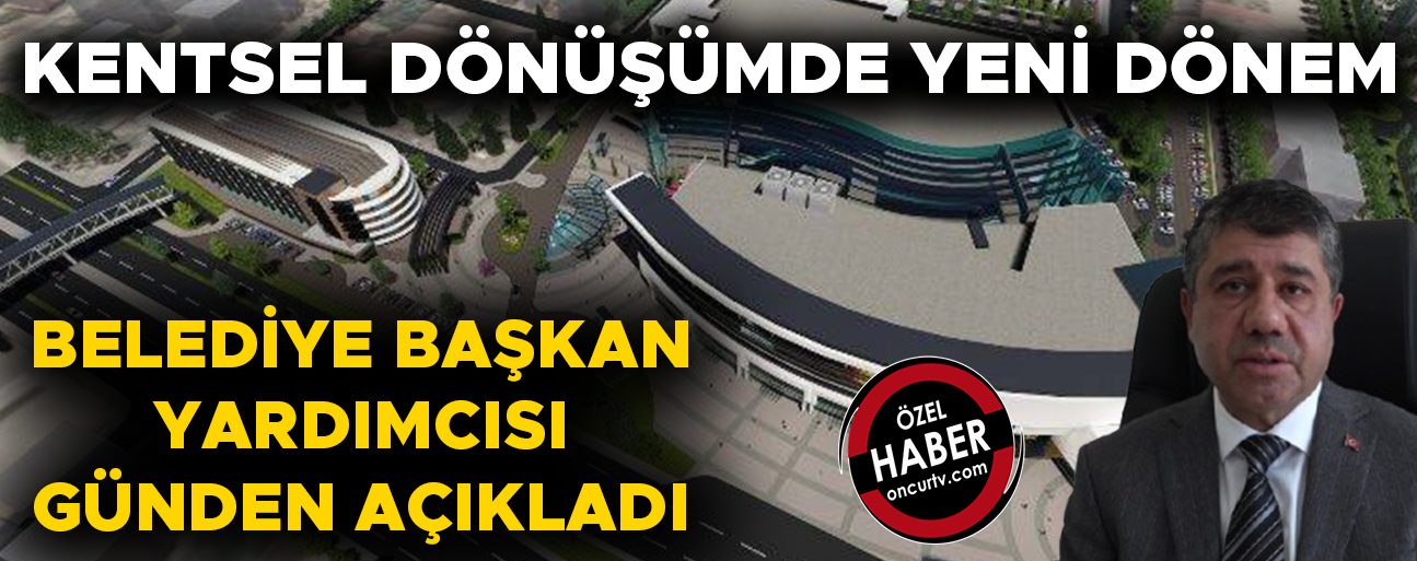 “DÜZCE’DE 8 BÖLGEDE KENTSEL DÖNÜŞÜM UYGULANACAK”