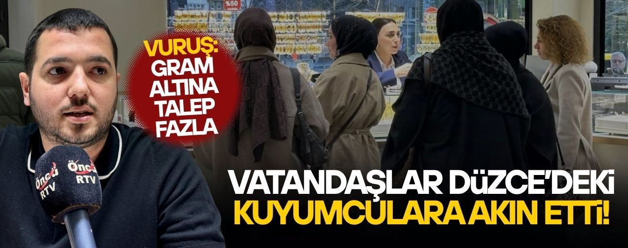 VURUŞ ALTIN PİYASASINDAKİ SON GELİŞMELERİ ÖNCÜ HABER'E ANLATTI