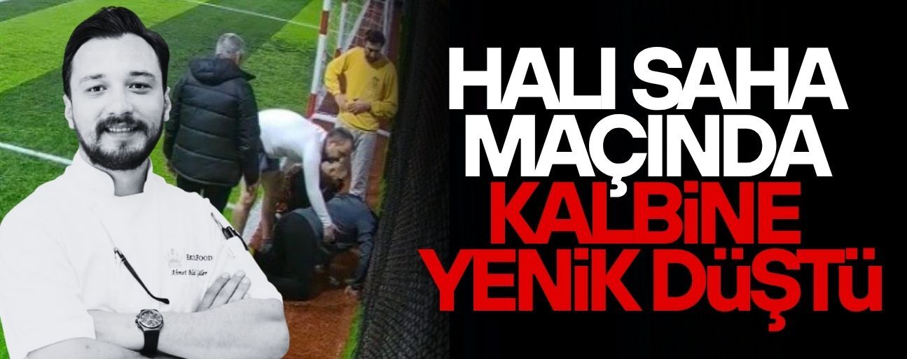 GENÇ ADAM KALP KRİZİ GEÇİRDİ, HAYATINI KAYBETTİ