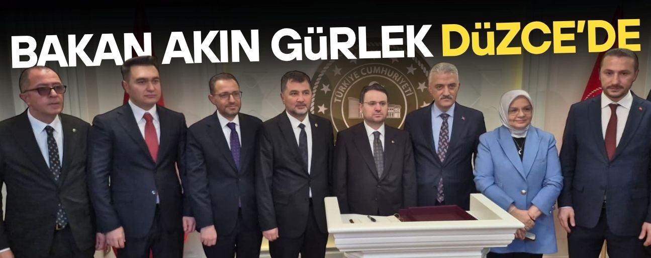İLK ZİYARET DURAĞI DÜZCE VALİLİĞİ OLDU
