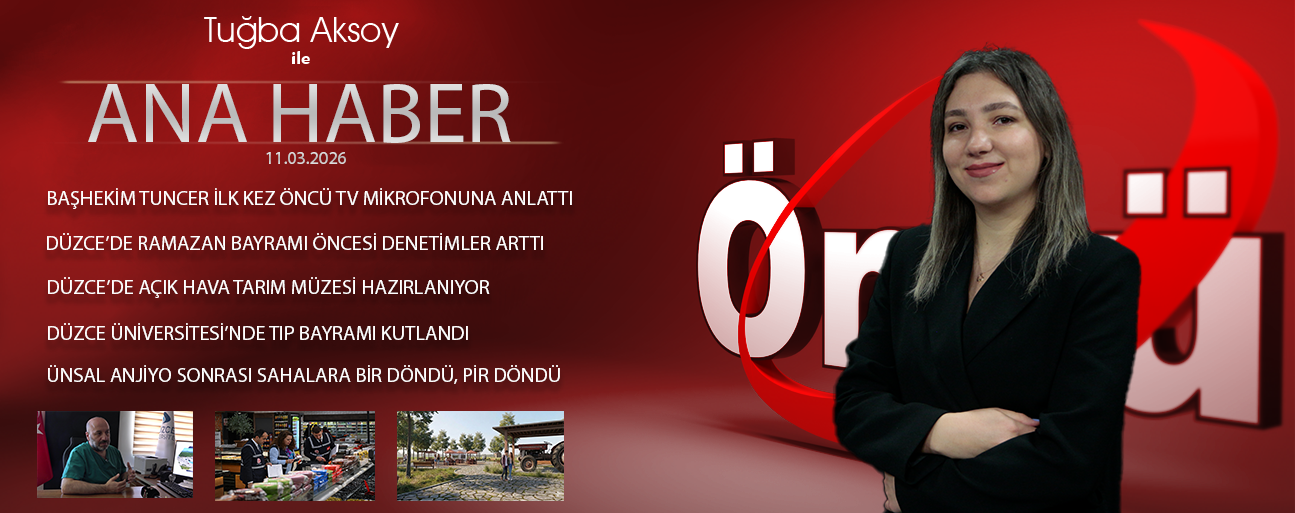 11 MART 2026 ÖNCÜ ANA HABER