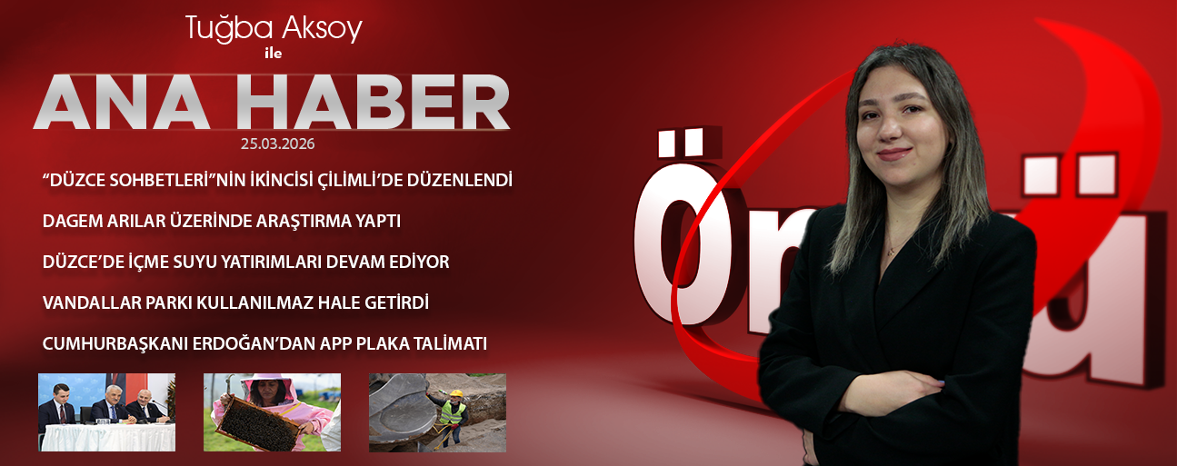 25 MART 2026 ÖNCÜ ANA HABER