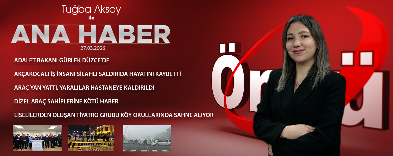 27 MART 2026 ÖNCÜ ANA HABER