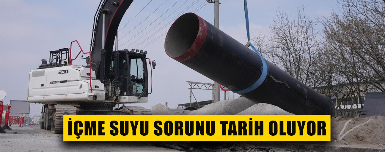 40 YILLIK HATLAR ÇELİK BORULARLA YENİLENİYOR