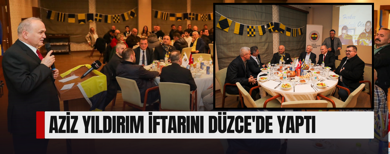 FENERBAHÇELİLER İFTAR SOFRASINDA BULUŞTU