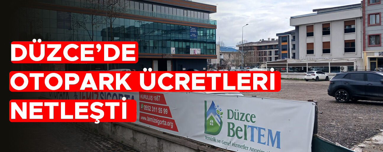 OTOPARK İŞLETMELERİ BELİRLENEN TARİFENİN ÜZERİNDE ÜCRET TALEP EDEMEYECEK