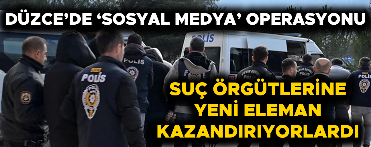 ÇOK SAYIDA ŞÜPHELİ GÖZALTINA ALINDI