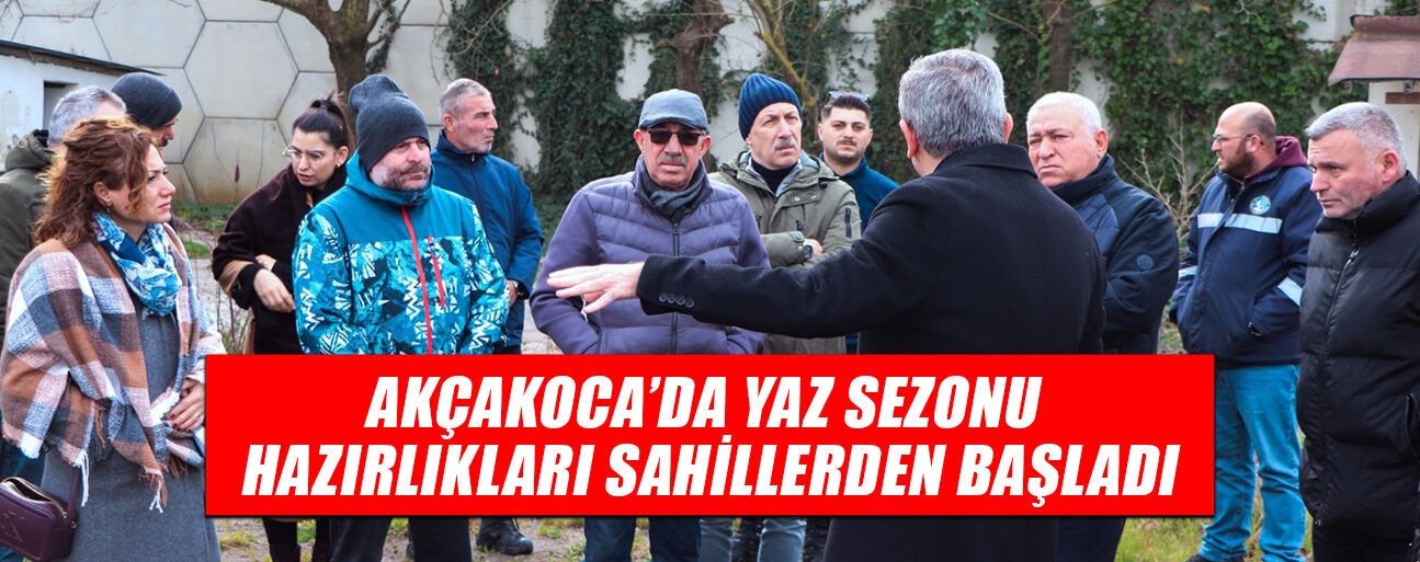 ALBAYRAK: “YAZ SEZONUNA PIRIL PIRIL BİR AKÇAKOCA İLE GİRECEĞİZ”