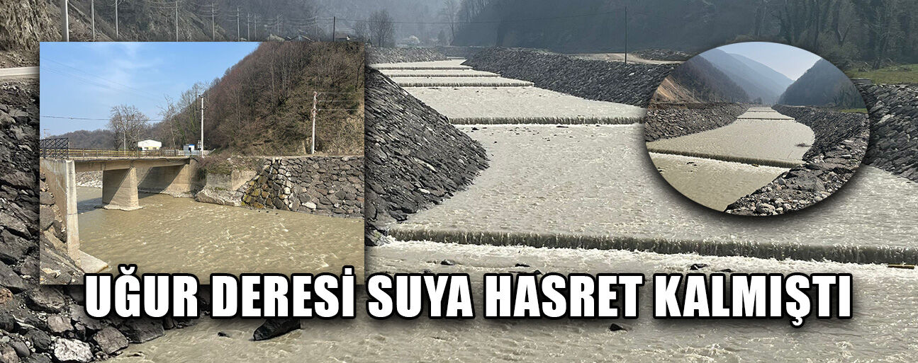 KURAK GEÇEN YAZ MEVSİMİNİN ARDINDAN UĞUR DERESİ UMUT OLDU