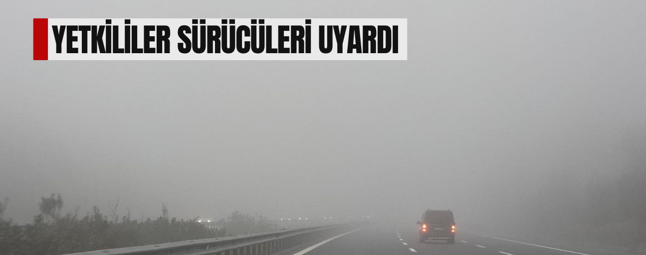 TEM OTOYOLU DÜZCE GEÇİŞİNDE YOĞUN SİS ETKİLİ OLUYOR
