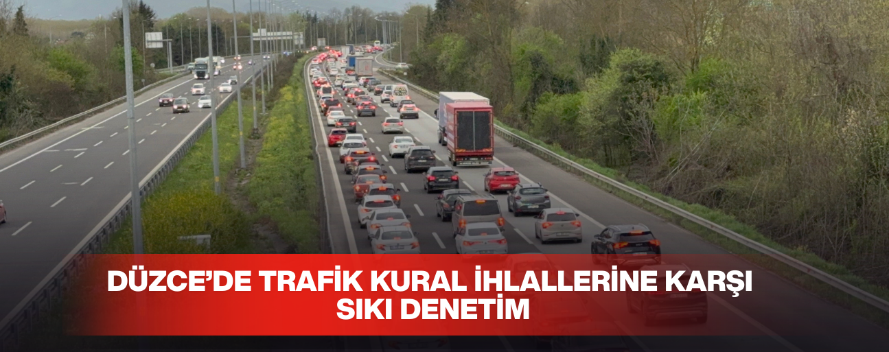 2 BİN 516 SÜRÜCÜYE CEZA, 148 ARACA TRAFİKTEN MEN