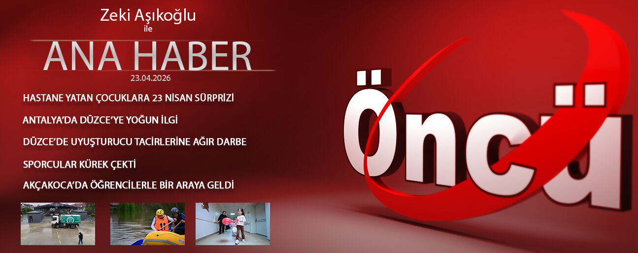 23 NİSAN 2026 ÖNCÜ ANA HABER
